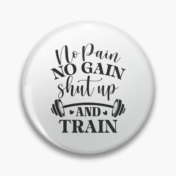 Item preview, Slogan "No Pain No Gain Shut Up and Train" designed and sold by nesxdan.