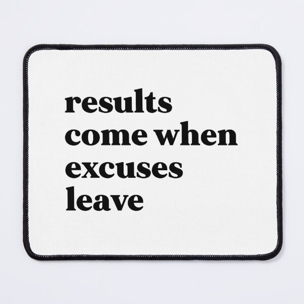 Item preview, Results come when excuses leave designed and sold by weirdly weird.