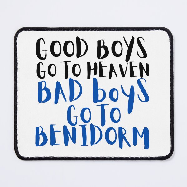 Item preview, Good Boys Go To Heaven - Bad Boys Go To Benidorm designed and sold by tbcreationsuk.
