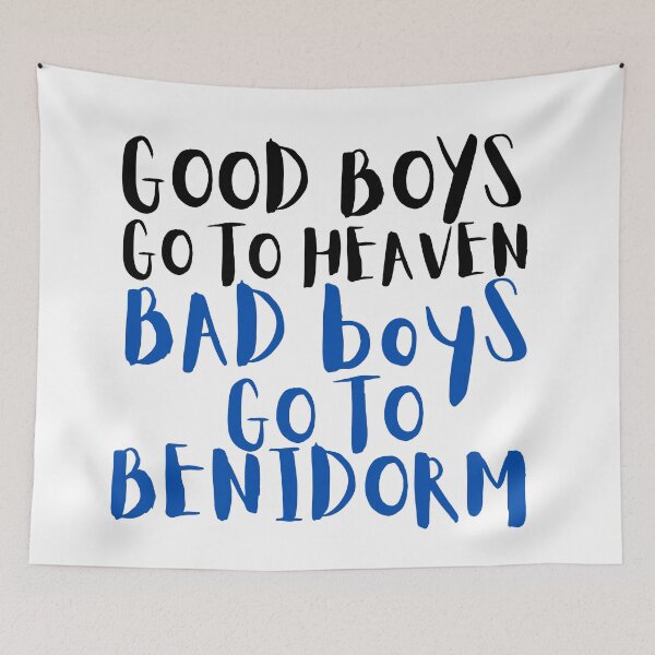 Item preview, Good Boys Go To Heaven - Bad Boys Go To Benidorm designed and sold by tbcreationsuk.