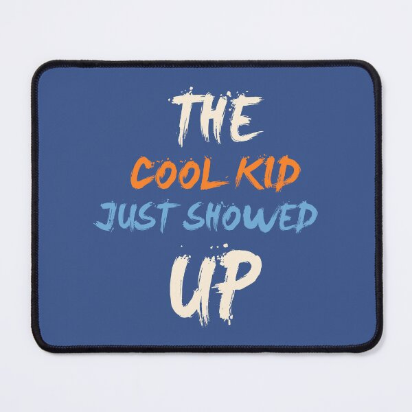 Item preview, the cool kid just showed up designed and sold by 101univers.