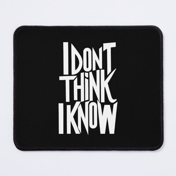 Item preview, I Don't Think, I Know Bold Typography designed and sold by necakaranfil.
