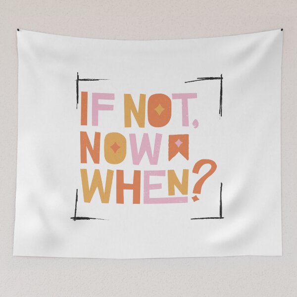 Item preview, If Not, Now When?: Motivational Quote designed and sold by Artistic Designs ⭐⭐⭐⭐⭐.