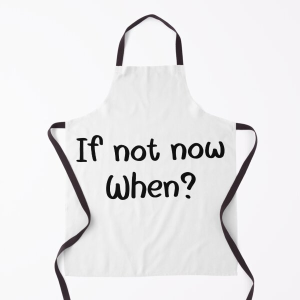 Item preview, If not now, When? designed and sold by Travelslightly.