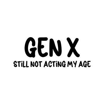 Artwork thumbnail, Gen X - Still Not Acting My Age by Travelslightly