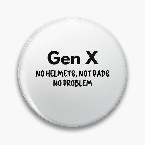 Item preview, Gen X - No Helmets, No Pads, No Problem designed and sold by Travelslightly.