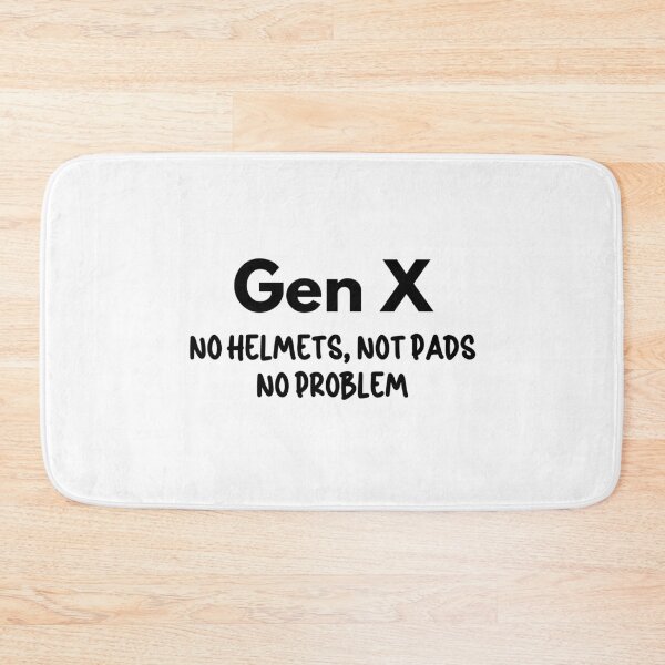 Item preview, Gen X - No Helmets, No Pads, No Problem designed and sold by Travelslightly.