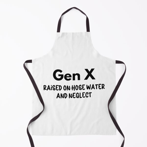 Item preview, Gen X - Raised on Hose Water and Neglect designed and sold by Travelslightly.