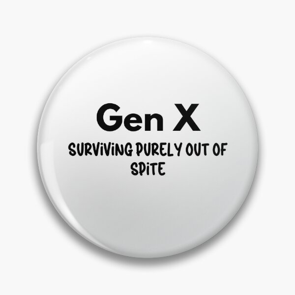 Item preview, Gen X - Surviving Purely Out of Spite designed and sold by Travelslightly.