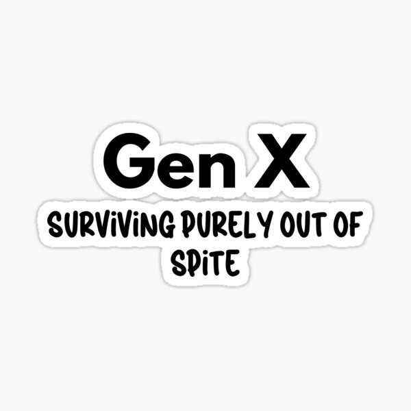 Item preview, Gen X - Surviving Purely Out of Spite designed and sold by Travelslightly.