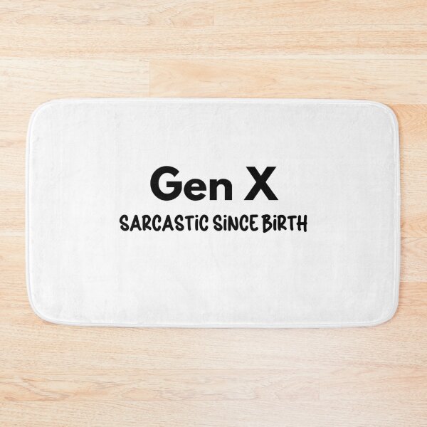 Item preview, Gen X - Sarcastic since Birth designed and sold by Travelslightly.