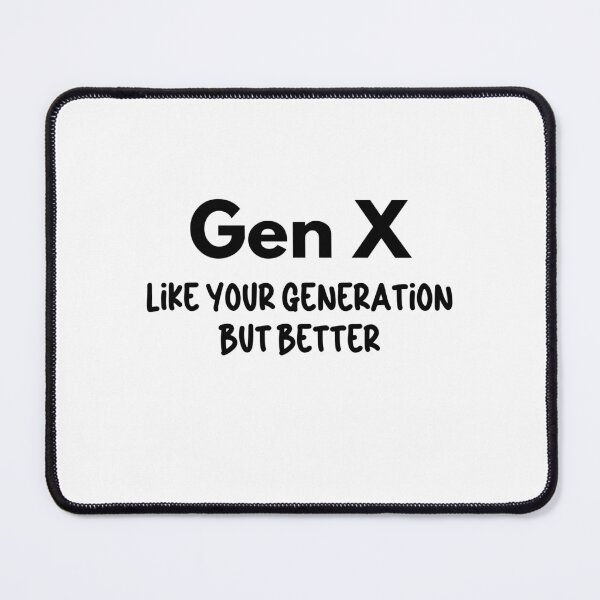 Item preview, Gen X - Like Your Generation But Better designed and sold by Travelslightly.