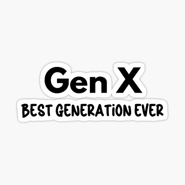 Item preview, Gen X - Best Generation Ever designed and sold by Travelslightly.