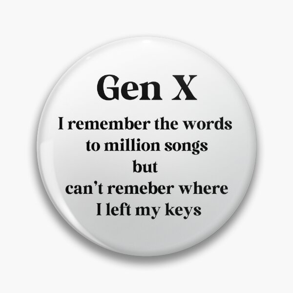 Item preview, Gen X - I Remember the Words to a Million Songs, But Can't Remember Where I Left My Keys designed and sold by Travelslightly.