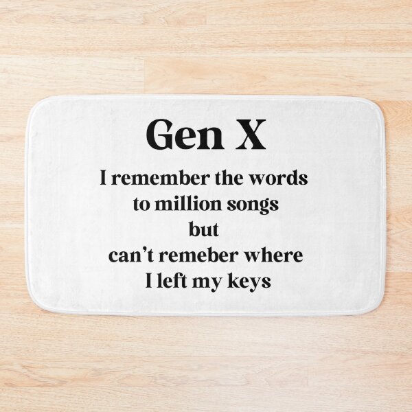 Item preview, Gen X - I Remember the Words to a Million Songs, But Can't Remember Where I Left My Keys designed and sold by Travelslightly.