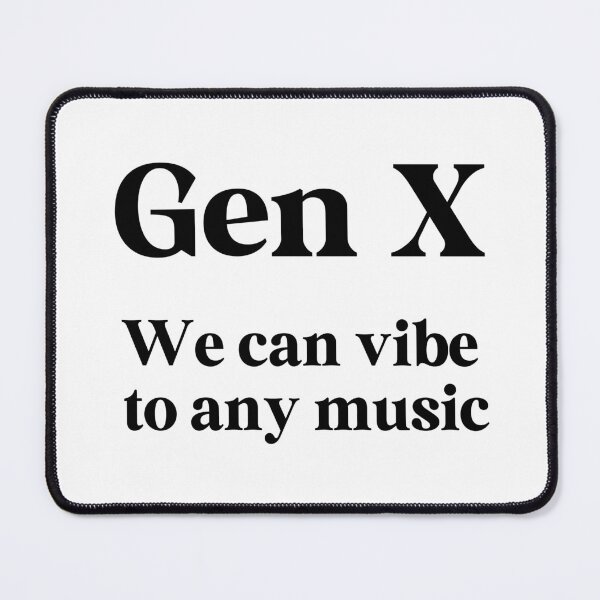 Item preview, Gen X - We Can Vibe To Any Music designed and sold by Travelslightly.