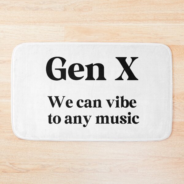 Item preview, Gen X - We Can Vibe To Any Music designed and sold by Travelslightly.