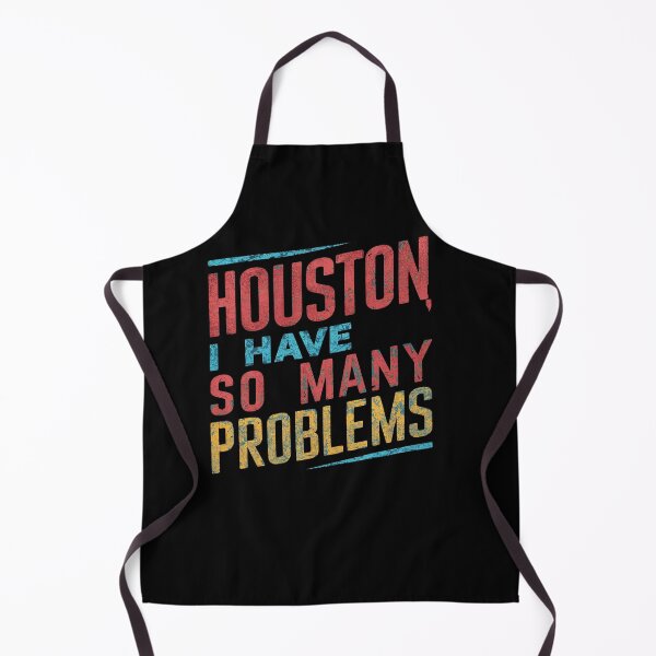 Item preview, Houston, I Have So Many Problems designed and sold by 100Sunsets.