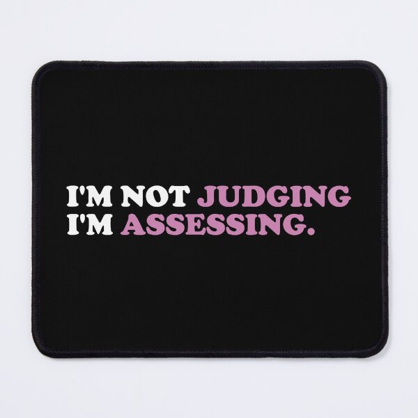 Item preview, I'm Not Judging I'm Assessing designed and sold by crenaviolena.