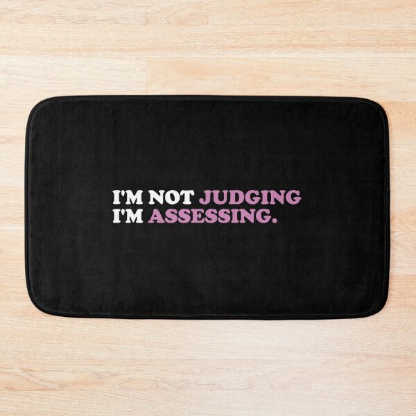 Item preview, I'm Not Judging I'm Assessing designed and sold by crenaviolena.