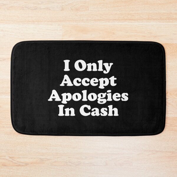 Item preview, I Only Accept Apologies In Cash designed and sold by crenaviolena.