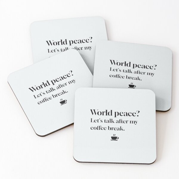 Item preview, International Affairs: World Peace? Let's talk after my coffee break. designed and sold by musthavewords.