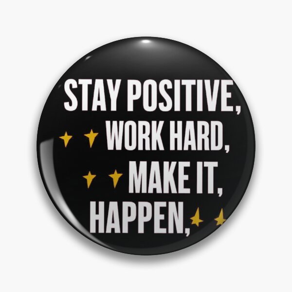 Item preview, STAY POSITIVE, WORK HARD, MAKE IT, HAPPEN  designed and sold by pr1me-shop.