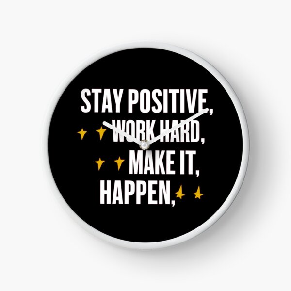 Item preview, STAY POSITIVE, WORK HARD, MAKE IT, HAPPEN  designed and sold by pr1me-shop.