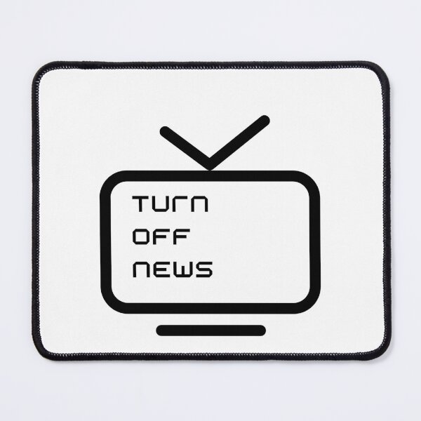 Item preview, Turn Off News designed and sold by WildArtistry.