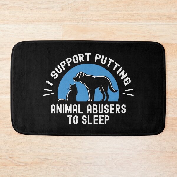 Item preview, I Support Putting Animal Abusers To Sleep Animal Pet Lovers designed and sold by Dressed For  Duty.