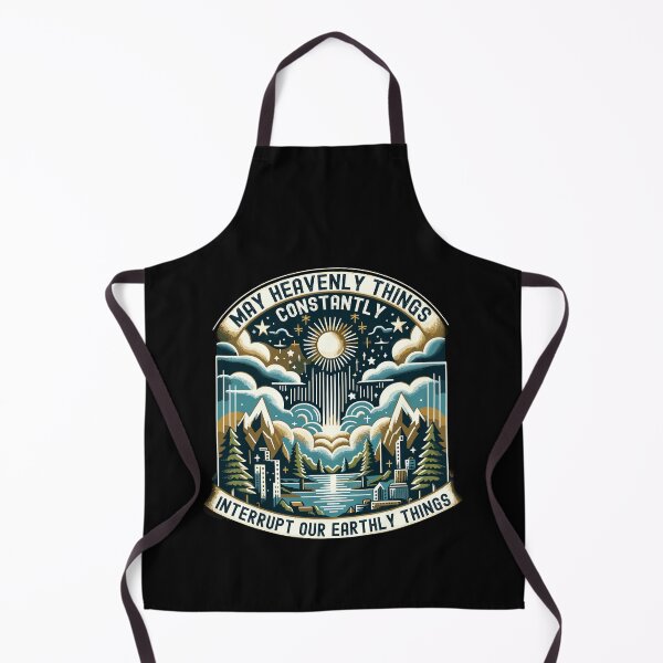 Item preview, May Heavenly Things Constantly Interrupt Our Earthly Things designed and sold by Dressed For  Duty.