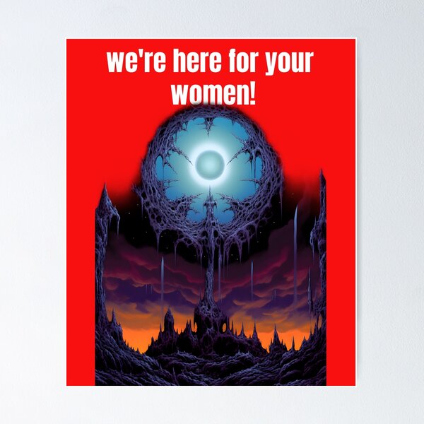 Item preview, we're here for your women. designed and sold by LakelandT.