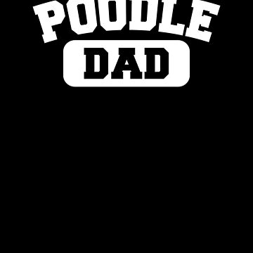 Artwork thumbnail, Poodle Dad by K9ish