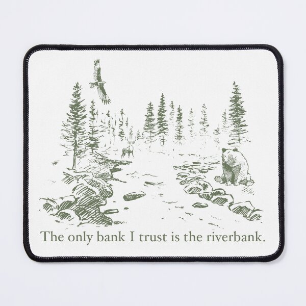 Item preview, The Only Bank I Trust is the Riverbank designed and sold by TheWizardRyn.