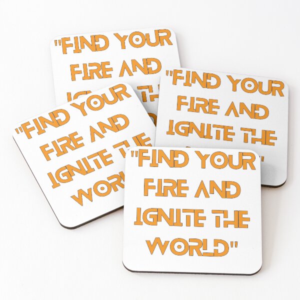 Item preview, Find Your Fire and Ignite the World designed and sold by ROHIT GUPTA.