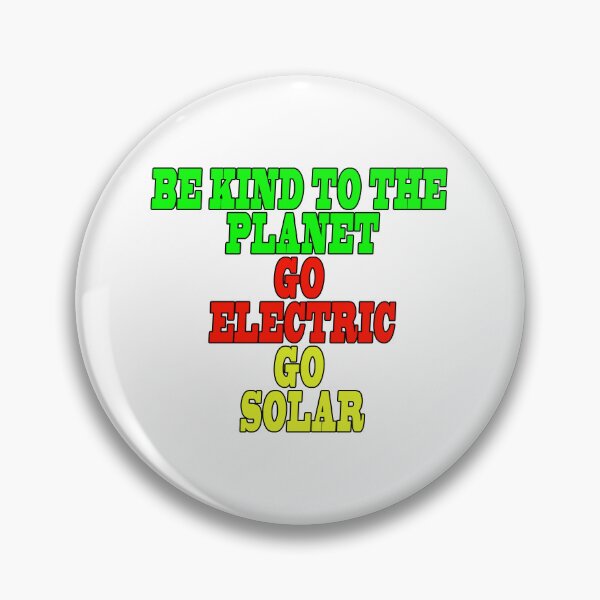 Item preview, Be Kind to the Planet Go Electric Go Solar designed and sold by 4ABetterPlanet.