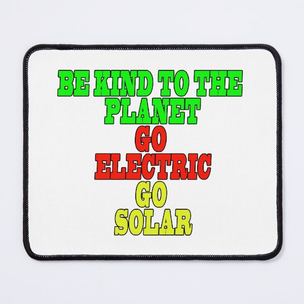Item preview, Be Kind to the Planet Go Electric Go Solar designed and sold by 4ABetterPlanet.