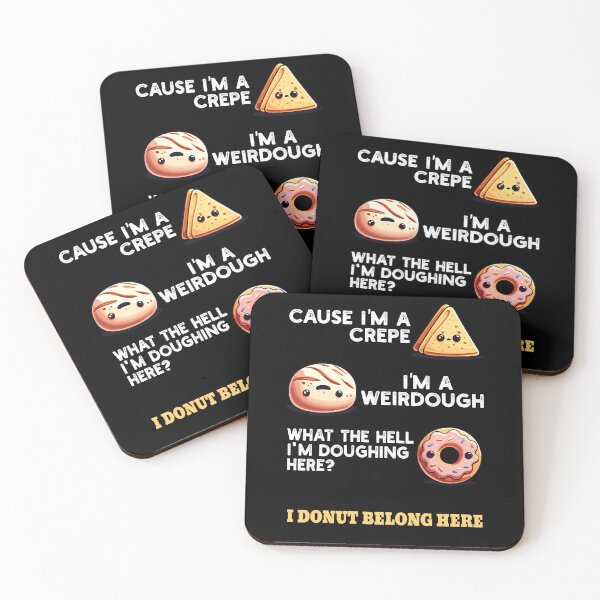 Item preview, Cause I'm A Crepe, I'm A Weirdough Funny Donut Baker Saying designed and sold by Dressed For  Duty.