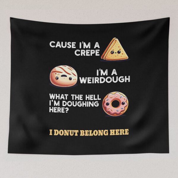 Item preview, Cause I'm A Crepe, I'm A Weirdough Funny Donut Baker Saying designed and sold by Dressed For  Duty.