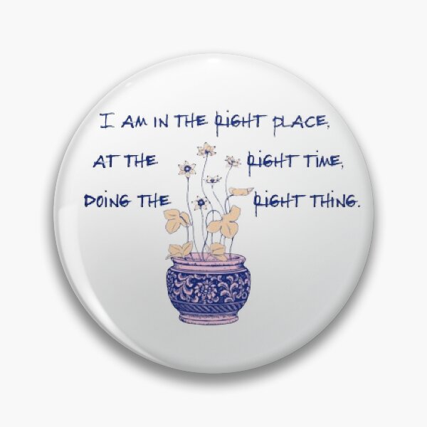 Item preview, I am in the right place, at the right time, doing the right thing. designed and sold by KoumlisArt.