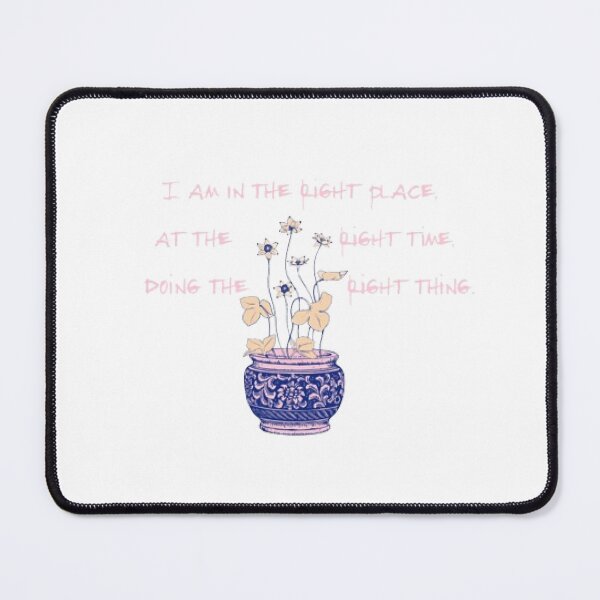 Item preview, I am in the right place, at the right time, doing the right thing. designed and sold by KoumlisArt.