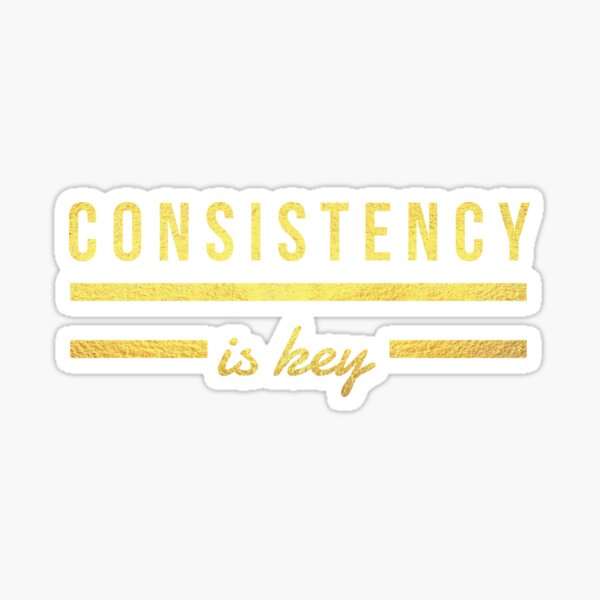 Item preview, Consistency is key designed and sold by Saad-deshmukh.