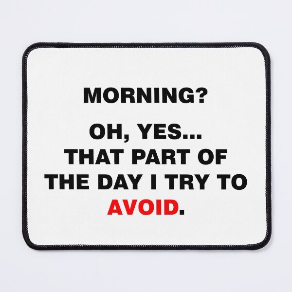 Item preview, Ironic morning phrase designed and sold by WelSol.