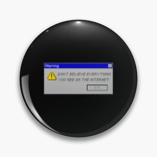 Item preview, Don't believe everything you see on the internet designed and sold by remerasnerdas.
