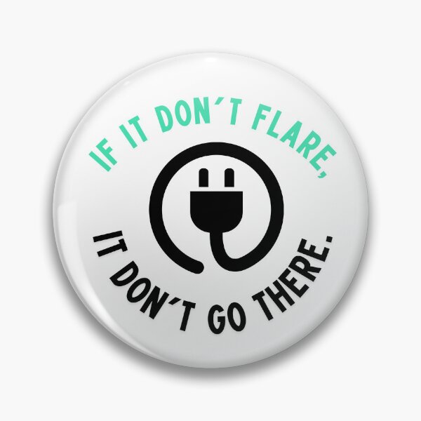 Item preview, If it don't flare, it don't go there designed and sold by AbyssOasis.