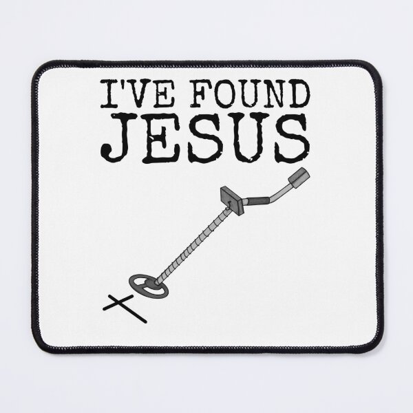 Item preview, I've Found Jesus, Metal Detector Christian Evangelism Funny designed and sold by doodlerob.