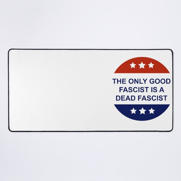 Item preview, The only good fascist is a dead fascist designed and sold by remerasnerdas.