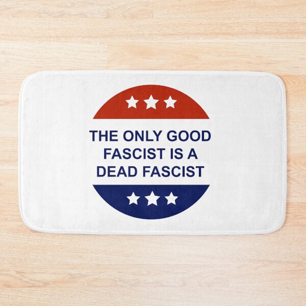 Item preview, The only good fascist is a dead fascist designed and sold by remerasnerdas.