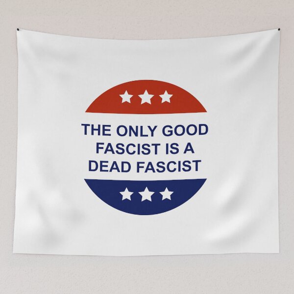 Item preview, The only good fascist is a dead fascist designed and sold by remerasnerdas.