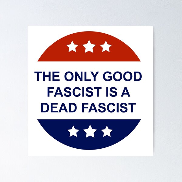 Item preview, The only good fascist is a dead fascist designed and sold by remerasnerdas.